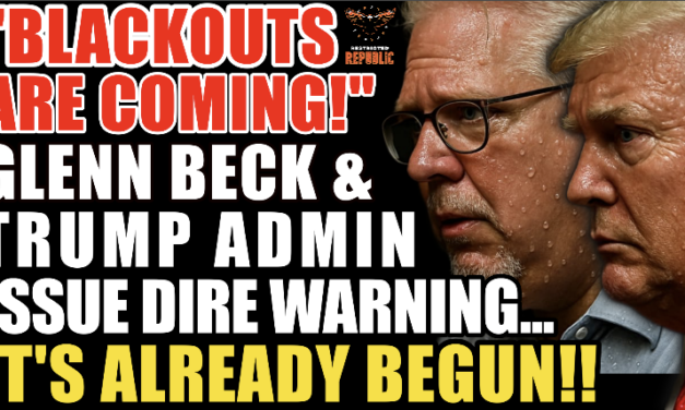 “Blackouts Coming!” Glenn Beck & Trump Admin Issue DIRE Warning… It’s Already Begun! 